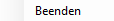 1. Beenden